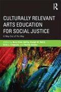 Culturally Relevant Arts Education for Social Justice