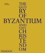 The Glory of Byzantium and Early Christendom