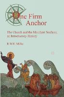 One Firm Anchor: The Church and the Merchant Seafarer, an Introductory History