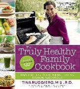 The Truly Healthy Family Cookbook