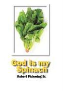 God Is My Spinach