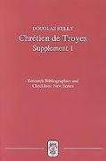Chrétien de Troyes: An Analytic Bibliography: Supplement I
