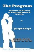 The Program - Master the Art of Dating and Attracting Women in Six Weeks