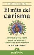 El Mito del Carisma = The Charisma Myth