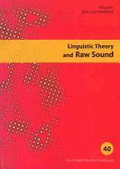 Linguistic Theory & Raw Sound
