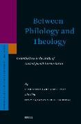 Between Philology and Theology: Contributions to the Study of Ancient Jewish Interpretation