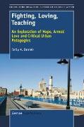 Fighting, Loving, Teaching: An Exploration of Hope, Armed Love and Critical Urban Pedagogies