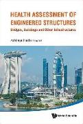 Health Assessment of Engineered Structures: Bridges, Buildings and Other Infrastructures