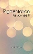 Pigmentation