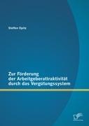 Zur Förderung der Arbeitgeberattraktivität durch das Vergütungssystem