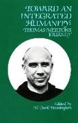 Toward an Integrated Humanity: Thomas Merton's Journey Volume 103