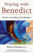 Praying with Benedict: Prayer in the Rule of St. Benedict Volume 190