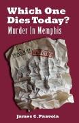 Which One Dies Today? Murder in Memphis