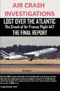 Air Crash Investigations, Lost Over the Atlantic the Crash of Air France Flight 447 the Final Report