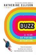 Buzz: A Year of Paying Attention