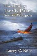 The Hunley: The Civil War's Secret Weapon