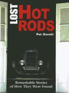 Lost Hot Rods - Paper Edition: Remarkable Stories of How They Were Found