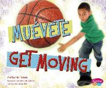 ¡muévete!/Get Moving!