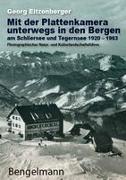 Mit der Plattenkamera unterwegs in den Bergen am Schliersee und Tegernsee 1920 - 1963