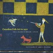 Canadian Folk Art to 1950