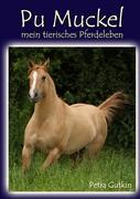 Pu Muckel - mein tierisches Pferdeleben