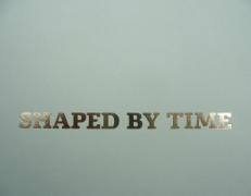 Shaped by Time