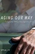 Aging Our Way: Lessons for Living from 85 and Beyond