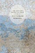 The Selected Poetry and Prose of Vittorio Sereni - A Bilingual Edition