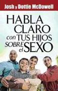 Habla Claro Con Tus Hijos Sobrel el Sexo = Speaks Clearly to Your Children about Sex