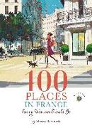 100 Places in France Every Woman Should Go