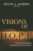 Visions of Hope: Emerging Theologians and the Future of the Church