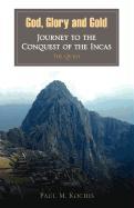 God, Glory and Gold: Journey to the Conquest of the Incas - The Quest