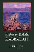 Studies in Ecstatic Kabbalah