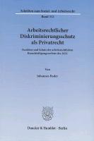 Arbeitsrechtlicher Diskriminierungsschutz als Privatrecht