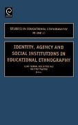 Identity, Agency and Social Institutions in Educational Ethnography