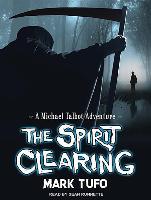 The Spirit Clearing: A Michael Talbot Adventure