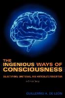 The Ingenious Ways of Consciousness: Objectifying, Emotional, and Articulate Perception: A Clinical Study