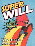 Super Will: Fighting for a Cure