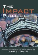 The Impact Project: Making a Difference in the World Around Us