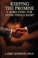 Keeping the Promise: A Work Ethic for Doing Things Right