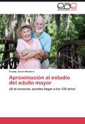 Aproximación al estudio del adulto mayor