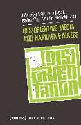 (Dis)Orienting Media and Narrative Mazes