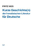 Kurze Geschichte(n) der französischen Literatur - für Deutsche