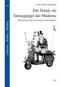 Der Dandy als Grenzgänger der Moderne