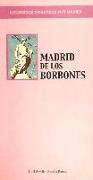 Madrid de los Borbones : recorridos didácticos de Madrid