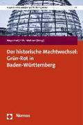 Der historische Machtwechsel: Grün-Rot in Baden-Württemberg