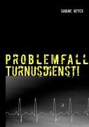 Problemfall Turnusdienst!