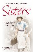 Sisters: Heroic True-Life Stories from the Nurses of World War Two