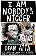 I am Nobody's Nigger