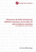 Theorema de fidei christianae definita mensura, et an haec sit sola scriptura canonica